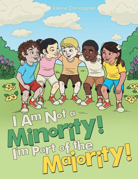 I Am Not a Minority! I'm Part of the Majority! (eBook, ePUB) I Am Not a Minority! I'm Part of the Majority! (eBook, ePUB)