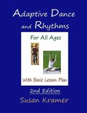 Adaptive Dance and Rhythms: For All Ages with Basic Lesson Plan, 2nd Edition (eBook, ePUB) Adaptive Dance and Rhythms: For All Ages with Basic Lesson Plan, 2nd Edition (eBook, ePUB)