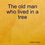 The Old Man Who Lived In a Tree (eBook, ePUB)