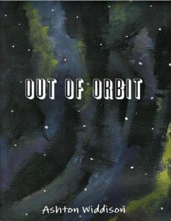 Out of Orbit (eBook, ePUB) - Widdison, Ashton Out of Orbit (eBook, ePUB) - Widdison, Ashton