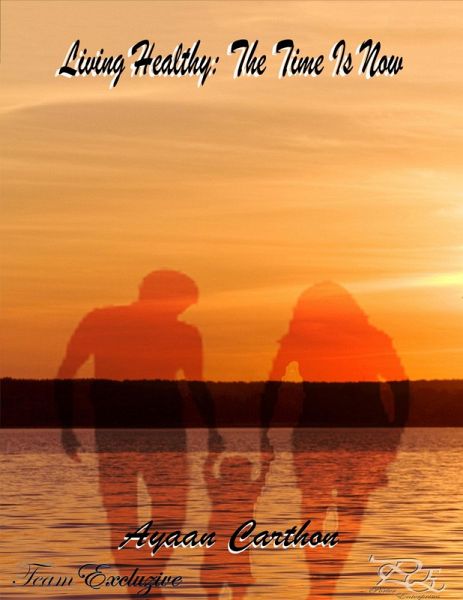 Living Healthy: The Time Is Now (eBook, ePUB)