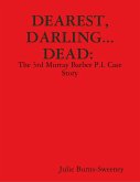 Dearest, Darling... Dead. : The 3rd Murray Barber P.I. Case Story (eBook, ePUB)