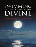 Swimming In the Ocean of the Divine: An Odyssey Through Love, Loss and Rebirth (eBook, ePUB)