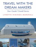 Travel With the Dream Makers: Tour Guides' Untold Stories (eBook, ePUB)