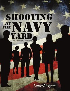 Shooting at the Navy Yard: One Survivor's Memoir (eBook, ePUB) - Myers, Laurel