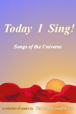 Today I Sing!: Songs of the Universe: A Collection of Poetry (eBook, ePUB) - Daughtrey, Rahad