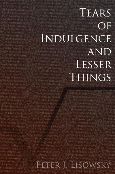 Tears of Indulgence and Lesser Things (eBook, ePUB)