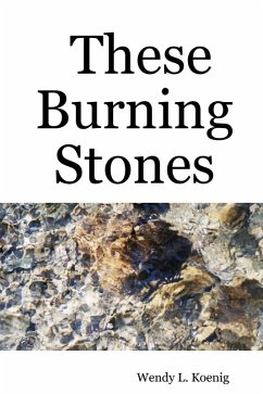 These Burning Stones (eBook, ePUB) - Koenig, Wendy L.