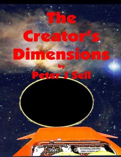 The Creator's Dimensions (eBook, ePUB) - Sell, Peter J