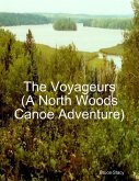 The Voyageurs (A North Woods Canoe Adventure) (eBook, ePUB)