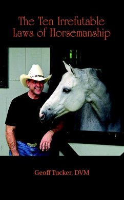 The 10 Irrefutable Laws of Horsemanship (eBook, ePUB) - Tucker DVM, Geoff