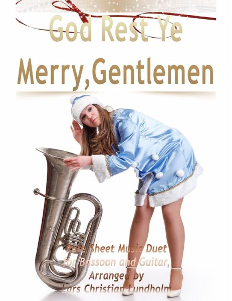 God Rest Ye Merry, Gentlemen Pure Sheet Music Duet for Bassoon and Guitar, Arranged by Lars Christian Lundholm (eBook, ePUB)