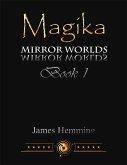 Magika: Mirror Worlds Book 1 (eBook, ePUB)