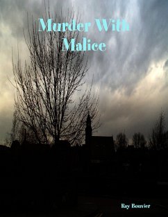 Murder With Malice (eBook, ePUB) - Bouvier, Ray Murder With Malice (eBook, ePUB) - Bouvier, Ray