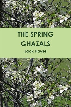 The Spring Ghazals (eBook, ePUB) - Hayes, Jack