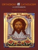 Orthodoxy & Catholicism: A Comparison (eBook, ePUB) Orthodoxy & Catholicism: A Comparison (eBook, ePUB)