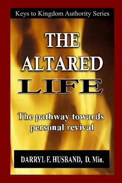 The Altared Life: The Pathway Towards Personal Revival (eBook, ePUB) - Husband, Darryl F.