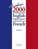 Another 2000 Everyday English Expressions Translated Into French (eBook, ePUB)