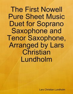 Cover The First Nowell Pure Sheet Music Duet for Soprano Saxophone and Tenor Saxophone, Arranged by Lars Christian Lundholm (eBook, ePUB)