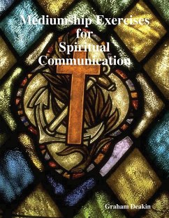 Mediumship Exercises for Spiritual Communication (eBook, ePUB) - Deakin, Graham