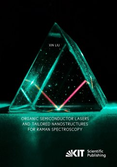 Organic Semiconductor Lasers and Tailored Nanostructures for Raman Spectroscopy - Liu, Xin