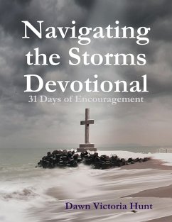 Navigating the Storms Devotional: 31 Days of Encouragement (eBook, ePUB) - Hunt, Dawn Victoria