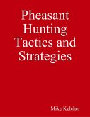 Pheasant Hunting Tactics and Strategies (eBook, ePUB)