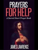 Prayers for Help: A Sacred Heart Prayer Book (eBook, ePUB) Prayers for Help: A Sacred Heart Prayer Book (eBook, ePUB)