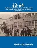 63-64 Small Town, Catholic School, Culture and Ham Radio In the Last Year of Simple Innocence (eBook, ePUB)