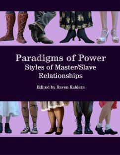 Paradigms of Power: Styles of Master/slave Relationships (eBook, ePUB) - Kaldera, Raven