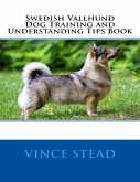 Swedish Vallhund Dog Training and Understanding Tips Book (eBook, ePUB)