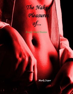 The Naked Pleasures Of (eBook, ePUB) - Cisper, Mark