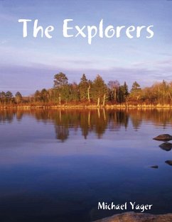 The Explorers (eBook, ePUB) - Yager, Michael