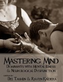 Mastering Mind: Dominants With Mental Illness and Neurological Dysfunction (eBook, ePUB)
