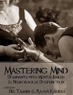 Mastering Mind: Dominants With Mental Illness and Neurological Dysfunction (eBook, ePUB) - Kaldera, Raven; Tashlin, Del