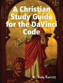 A Christian Study Guide for the DaVinci Code (eBook, ePUB) A Christian Study Guide for the DaVinci Code (eBook, ePUB)
