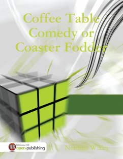 Coffee Table Comedy or Coaster Fodder (eBook, ePUB) - Willey, Norman