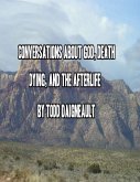Conversations About God, Death, Dying, and the Afterlife (eBook, ePUB)