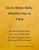 Go to Sleep Baby, Mommy Has to Party (eBook, ePUB)