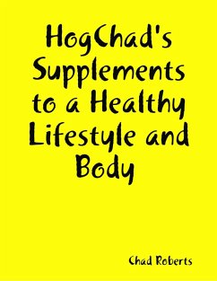 Cover Hogchad's Supplements to a Healthy Lifestyle and Body (eBook, ePUB)
