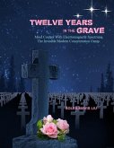 Twelve Years in the Grave: Mind Control with Electromagnetic Spectrums, the Invisible Modern Concentration Camp. (eBook, ePUB)