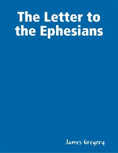 The Letter to the Ephesians (eBook, ePUB) - Gregory, James