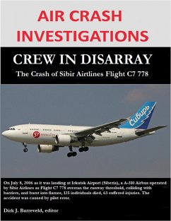 Air Crash Investigations - Crew in Disarray, The Crash of Sibir Airlines Flight C7 778 (eBook, ePUB) - Barreveld, Dirk