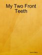 My Two Front Teeth (eBook, ePUB) - Bild 1