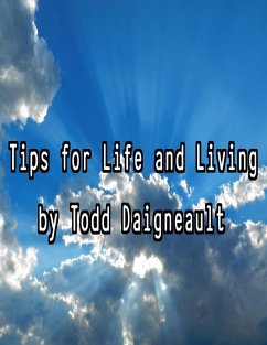 Tips for Life and Living (eBook, ePUB) - Daigneault, Todd