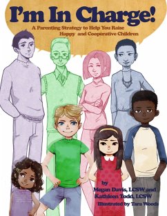 I'm In Charge! - A Parenting Strategy to Help You Raise Happy and Cooperative Children (eBook, ePUB) - Davis, Lcsw; Todd, Lcsw