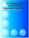 Strengthening Local NGOs Internal Capacity : Experiences from the Field (eBook, ePUB)