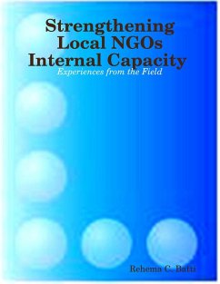 Strengthening Local NGOs Internal Capacity : Experiences from the Field (eBook, ePUB) - Batti, Rehema C.