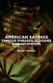 American Sayings - Famous Phrases, Slogans and Aphorisms (eBook, ePUB)