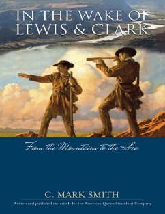 In the Wake of Lewis and Clark: From the Mountains to the Sea (eBook, ePUB) - Smith, C. Mark